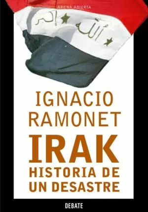 IRAK HIDSTORIA DE UN DESASTRE