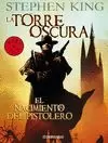 TORRE OSCURA 01 : EL NACIMIENTO DEL PISTOLERO