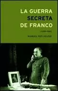 GUERRA SECRETA DE FRANCO, LA ( 1939 - 1945 )