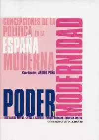 PODER Y MODERNIDAD.CONCEPCIONES DE LA POLITICA ESPAÑA MODERN