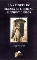 UNA TENUE LUZ SEPARA EN LIBERTAD SUEÑOS Y DESEOS