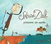 SALVADOR DALI PINTAME UN SUEÑO