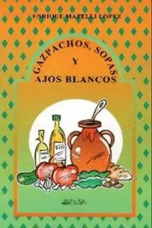 GAZPACHOS SOPAS Y AJOSBLANCOS