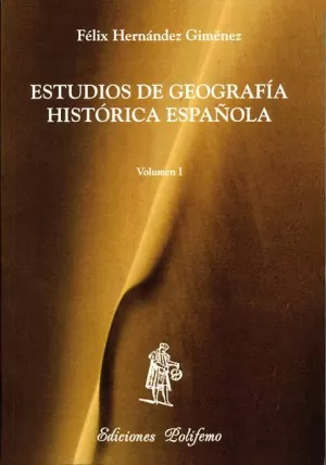 ESTUDIOS GEOGRAFIA HISTORICA ESPAÑOLA VOL.I