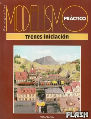 MODELISMO PRÁCTICO 22 : TRENES INICIACIÓN