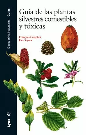 GUIA DE LAS PLANTAS SILVESTRES COMESTIBLES Y TOXICAS