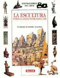 ESCULTURA DESDE ANTIGUEDAD HASTA HOY