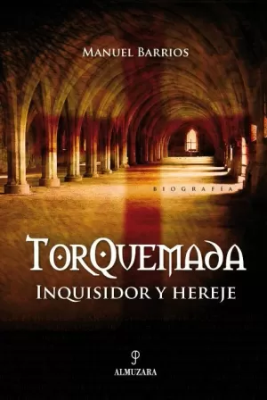TORQUEMADA INQUISIDOR Y HEREJE