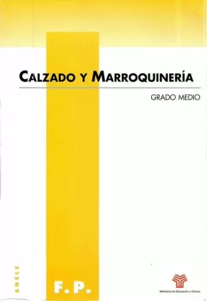 CALZADO Y MARROQUINERIA. CICLO MEDIO F.P.