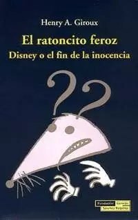 RATONCITO FEROZ, DISNEY O EL FIN DE LA INOCENCIA