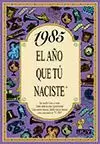 1985 AÑO QUE TU NACISTE