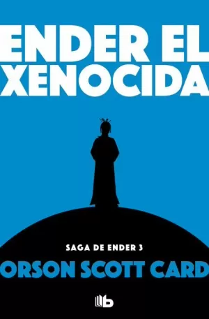 ENDER EL XENOCIDA (SAGA DE ENDER 03)