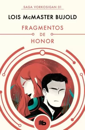 SAGA VORKOSIGAN 01 : FRAGMENTOS DE HONOR