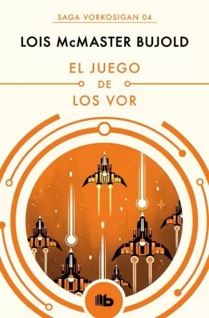 SAGA VORKOSIGAN 04 : JUEGO DE LOS VOR