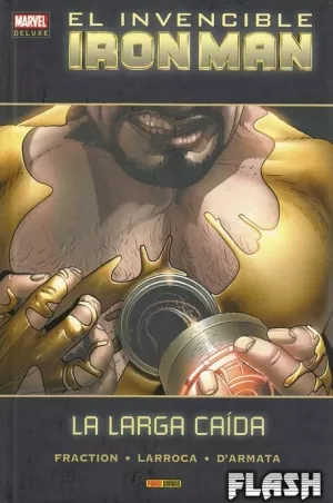 INVENCIBLE IRON MAN 07 : LA LARGA CAÍDA (MARVEL DELUXE)