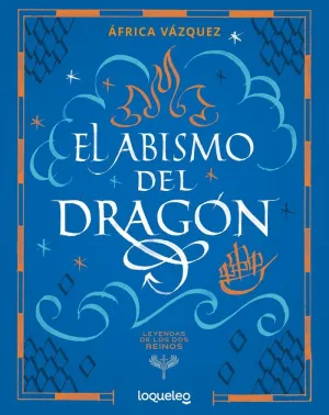 EL ABISMO DEL DRAGÓN. COLECCIÓN LEYENDAS DE LOS DOS REINOS
