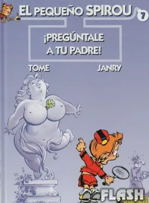 PREGUNTALE A TU PADRE EL PEQUEÑO SPIROU