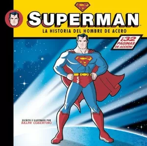SUPERMAN : LA HISTORIA DEL HOMBRE DE ACERO