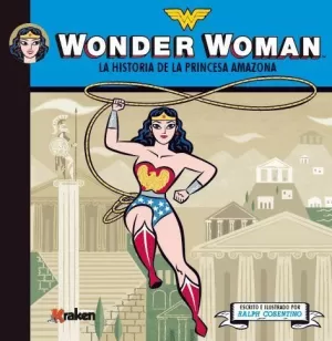 WONDER WOMAN : LA HISTORIA DE LA PRINCESA AMAZONA