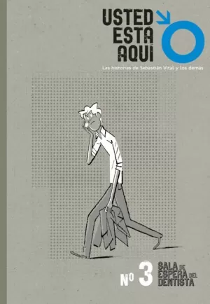 USTED ESTÁ AQUÍ 03 : LAS HISTORIAS DE SEBASTIÁN VITAL Y LOS DEMÁS