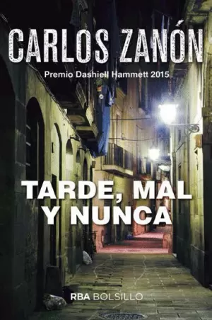 TARDE , MAL Y NUNCA