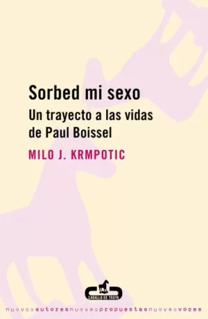 SORBED MI SEXO UN TRAYECTO A LAS VIDAS DE PAUL BOISSEL