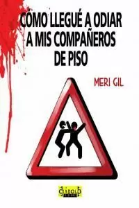 COMO LLEGUÉ A ODIAR A MIS COMPAÑEROS DE PISO