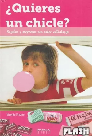 QUIERES UN CHICLE : REGALOS Y SORPRESAS CON SABOR EXTRALARGO