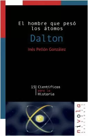 DALTON EL HOMBRE QUE PESO LOS ATOMOS