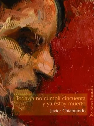 TODAVIA NO CUMPLI CINCUENTA Y YA ESTOY MUERTO