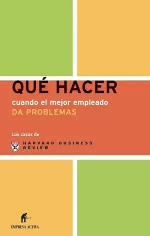 CUANDO EL MEJOR EMPLEADO DA PROBLEMAS