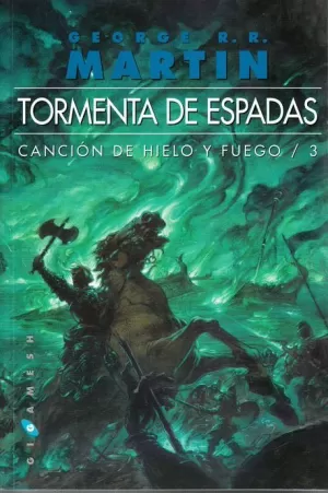 CANCIÓN DE HIELO Y FUEGO 03 : TORMENTA DE ESPADAS (RÚSTICA UN TOMO)