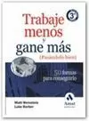 TRABAJE MENOS Y GANE MAS
