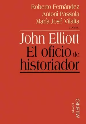 JOHN ELLIOTT EL OFICIO DE HISTORIADOR MILENIO