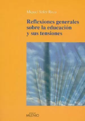 REFLEXIONES GENERALES SOBRE LA EDUCACION Y SUS TEN