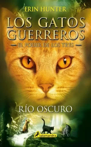 RIO OSCURO LOS GATOS GUERREROS - EL PODER DE LOS TRES II