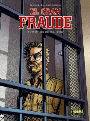 GRAN FRAUDE 02 : DANTES SEIS AÑOS DE INFIERNO