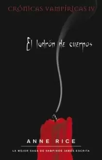 LADRON DE CUERPOS EL CRONICAS VAMPIRICAS IV