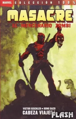 MASACRE : EL MERCENARIO ZOMBIE 01 : CABEZA VIAJERA (100%)