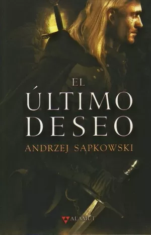 GERALT DE RIVIA 01 : EL ÚLTIMO DESEO