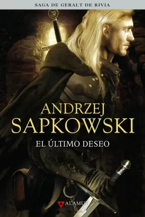 GERALT DE RIVIA 01 : EL ULTIMO DESEO
