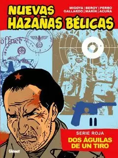 NUEVAS HAZAÑAS BÉLICAS 01 : DOS ÁGUILAS DE UN TIRO