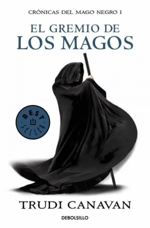 GREMIO DE LOS MAGOS EL (CRÓNICAS DEL MAGO NEGRO 1)