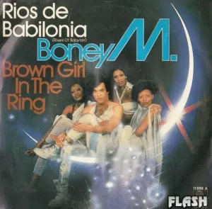 RIOS DE BABILONIA / BROWN GIRL IN THE RING (SINGLE VINILO)