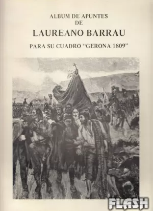 ALBUM DE APUNTES DE LAUREANO BARRAU PARA SU CUADRO GERONA 1809
