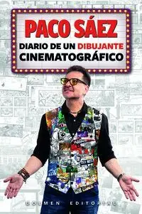 PACO SÁEZ: DIARIO DE UN DIBUJANTE CINEMATOGRÁFICO