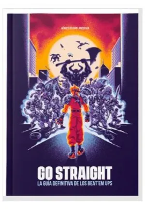 GO STRAIGHT. LA GUIA DEFINITIVA DE LOS BEAT EM UPS