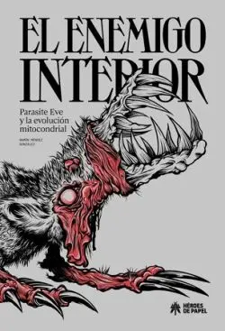 EL ENEMIGO INTERIOR. PARASITE EVE Y LA EVOLUCIÓN
