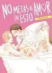 NO METAS AL AMOR EN ESTO