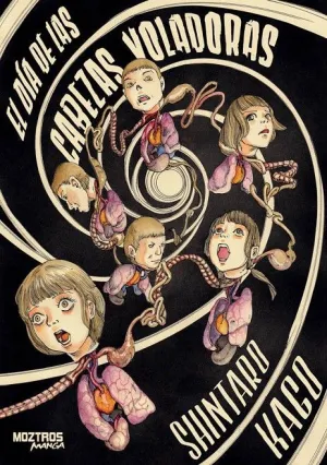 EL DÍA DE LAS CABEZAS VOLADORAS (SHINTARO KAGO)